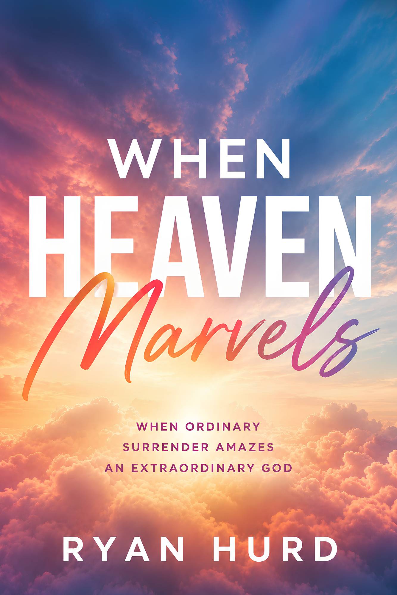 When Heaven Marvels (E-Book)