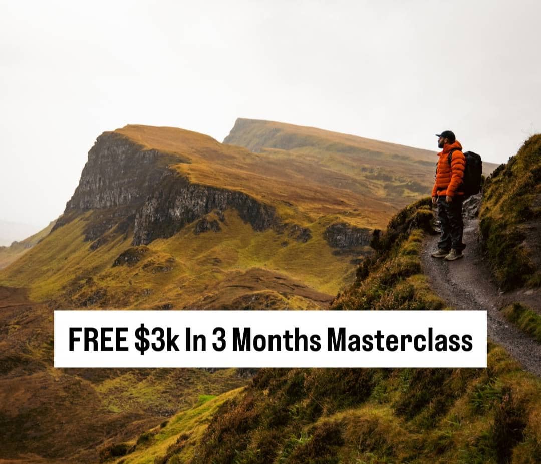 Joey standing on a mountain in Scotland with the text "Free $3k in 3 months masterclass"