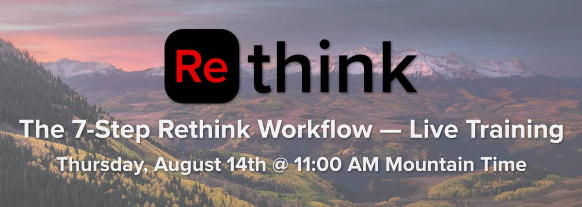 The 7-Step Rethink Workflow — Live Training