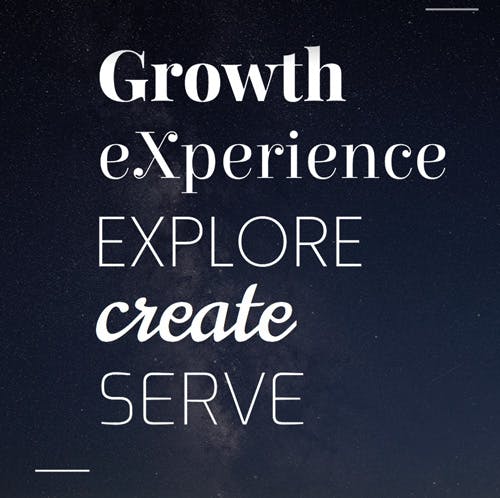 Growth Experience Explore Create Serve