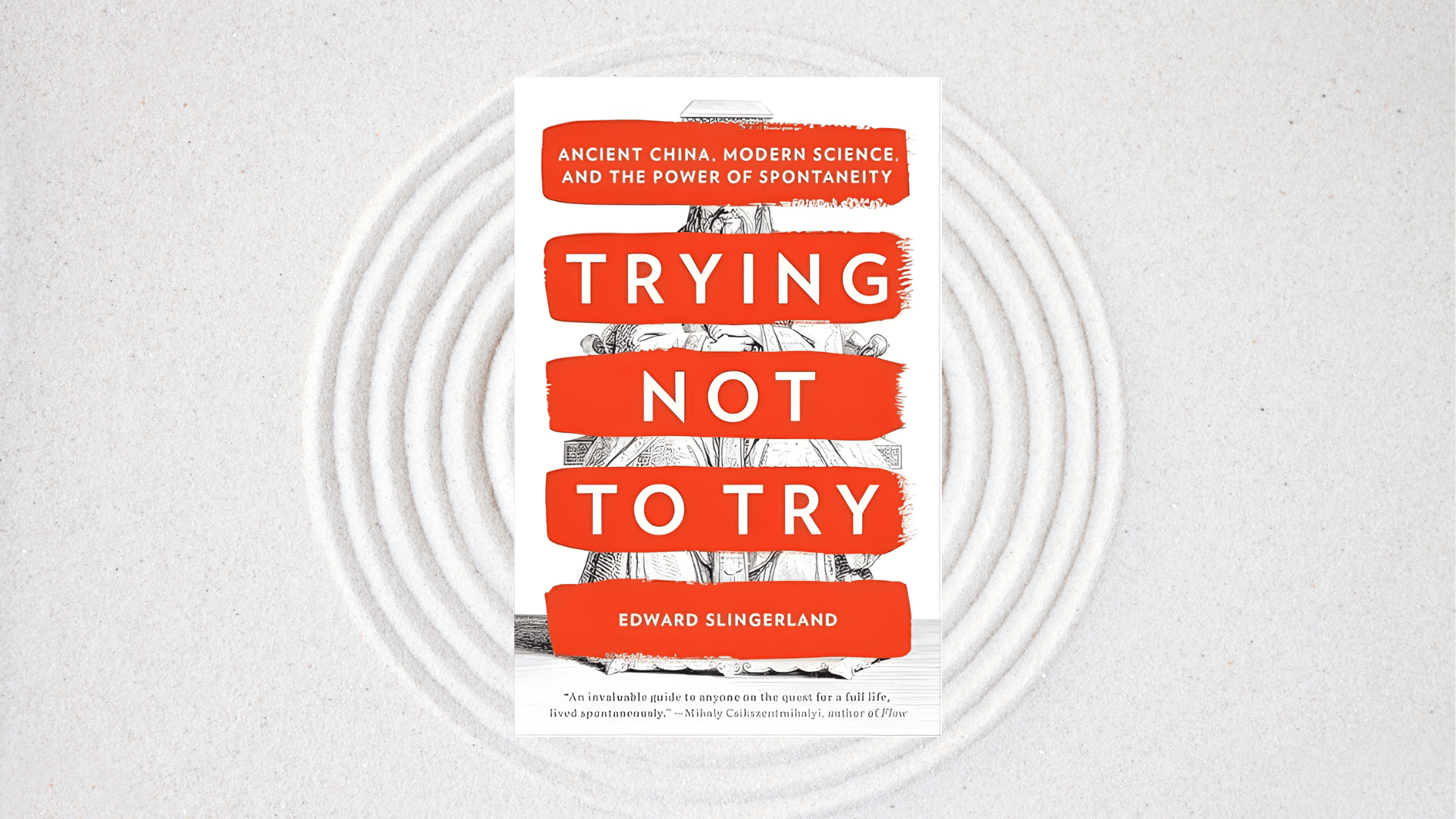 Trying Not To Try by Edward Slingerland