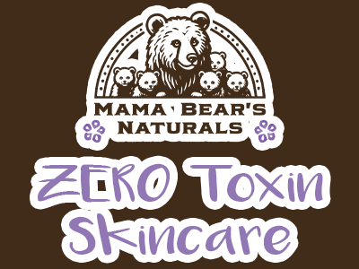 Mama Bear's Naturals: ZERO Toxin Skincare
