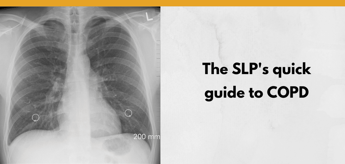 Chest X-ray image on the left and text on a light background on the right that reads ‘The SLP’s quick guide to COPD.’