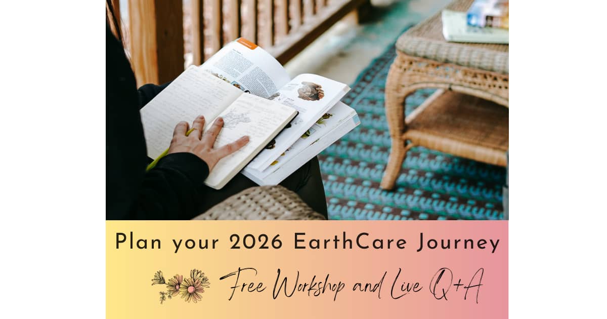 Plan your 2026 EarthCare Journey - a free live workshop and coaching session.