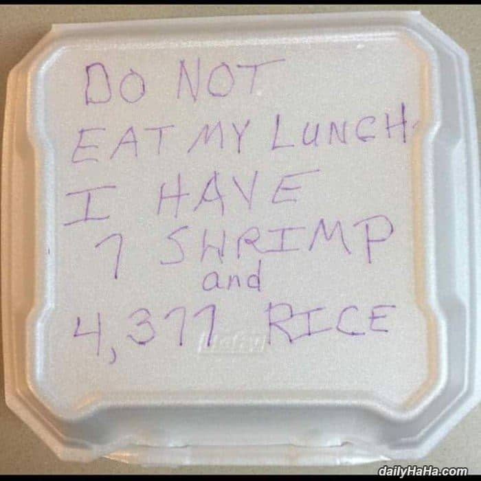 Do not eat my lunch