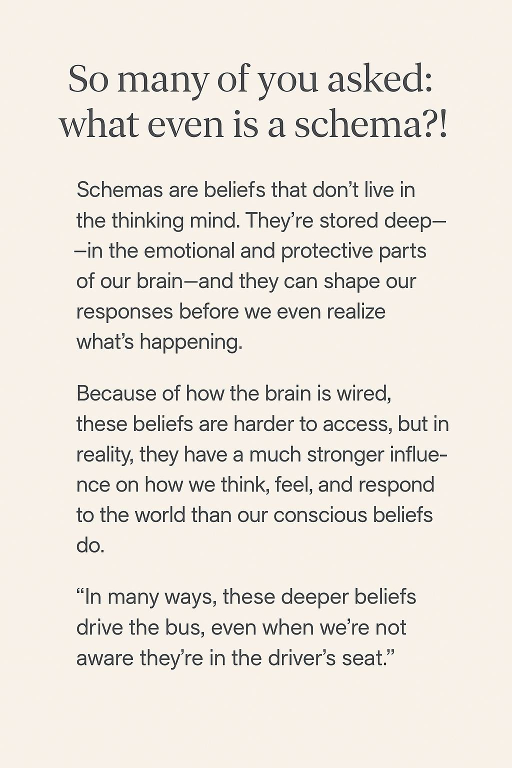 A digital graphic with a beige background displays the question “So many of you asked: what even is a schema?!” followed by a short explanation. It describes schemas as deeply stored beliefs that influence our responses before we're aware of them, emphasi