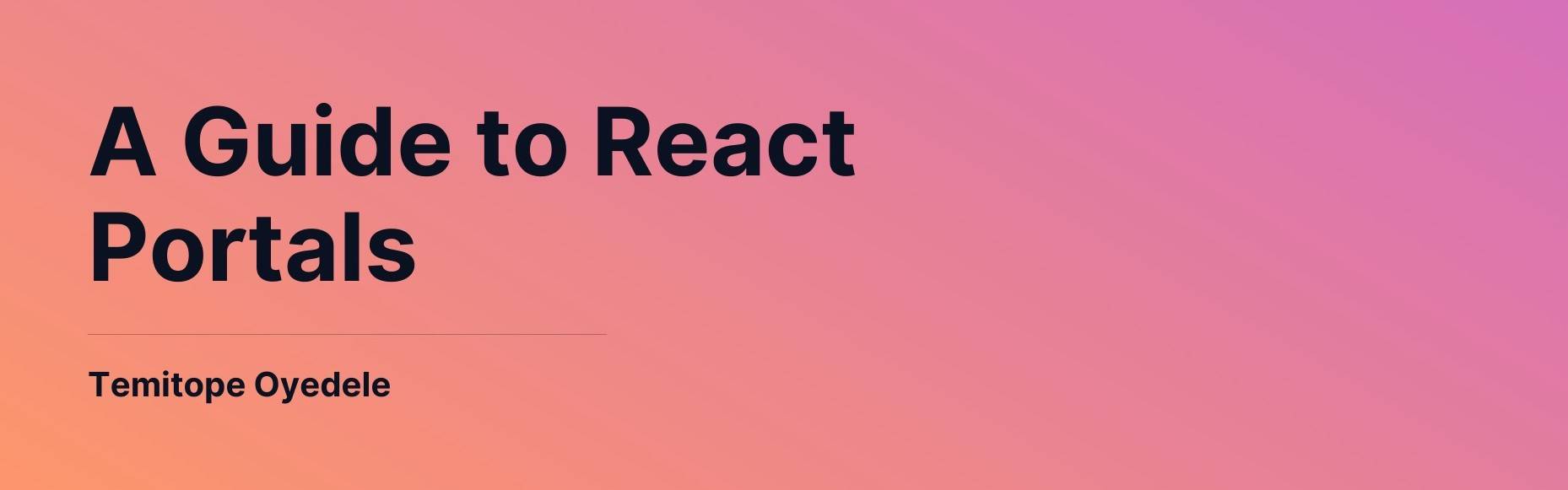 A Guide to React Portals