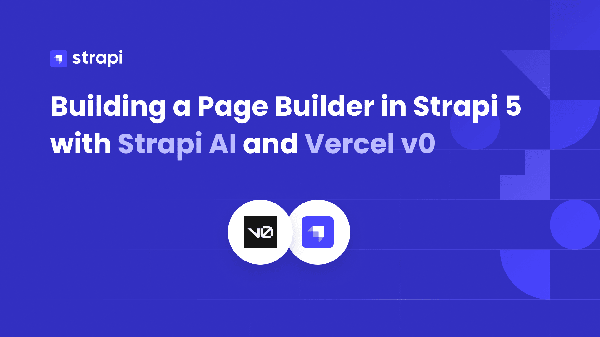 Build a page builder with Strapi AI and Vercel v0