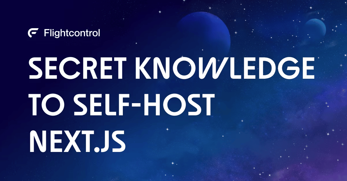 Secret knowledge to self-host Next.js