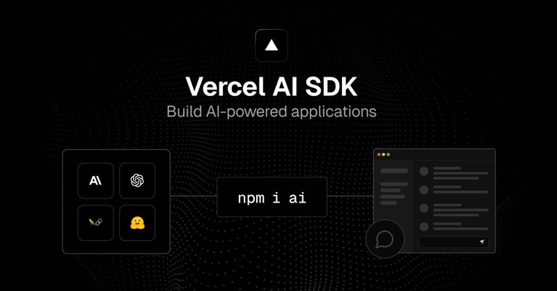 Introducing the Vercel AI SDK