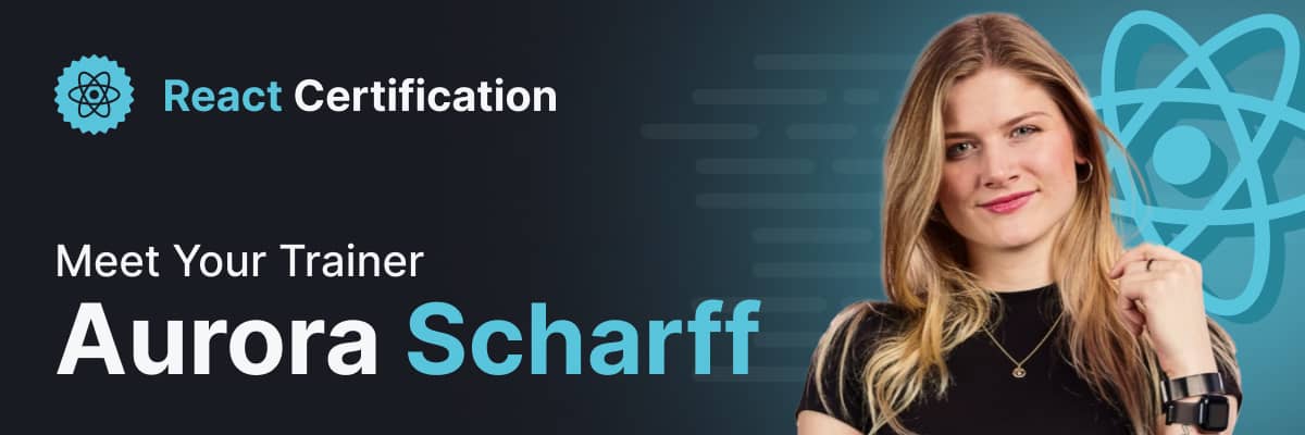 React Certification with Aurora Scharff