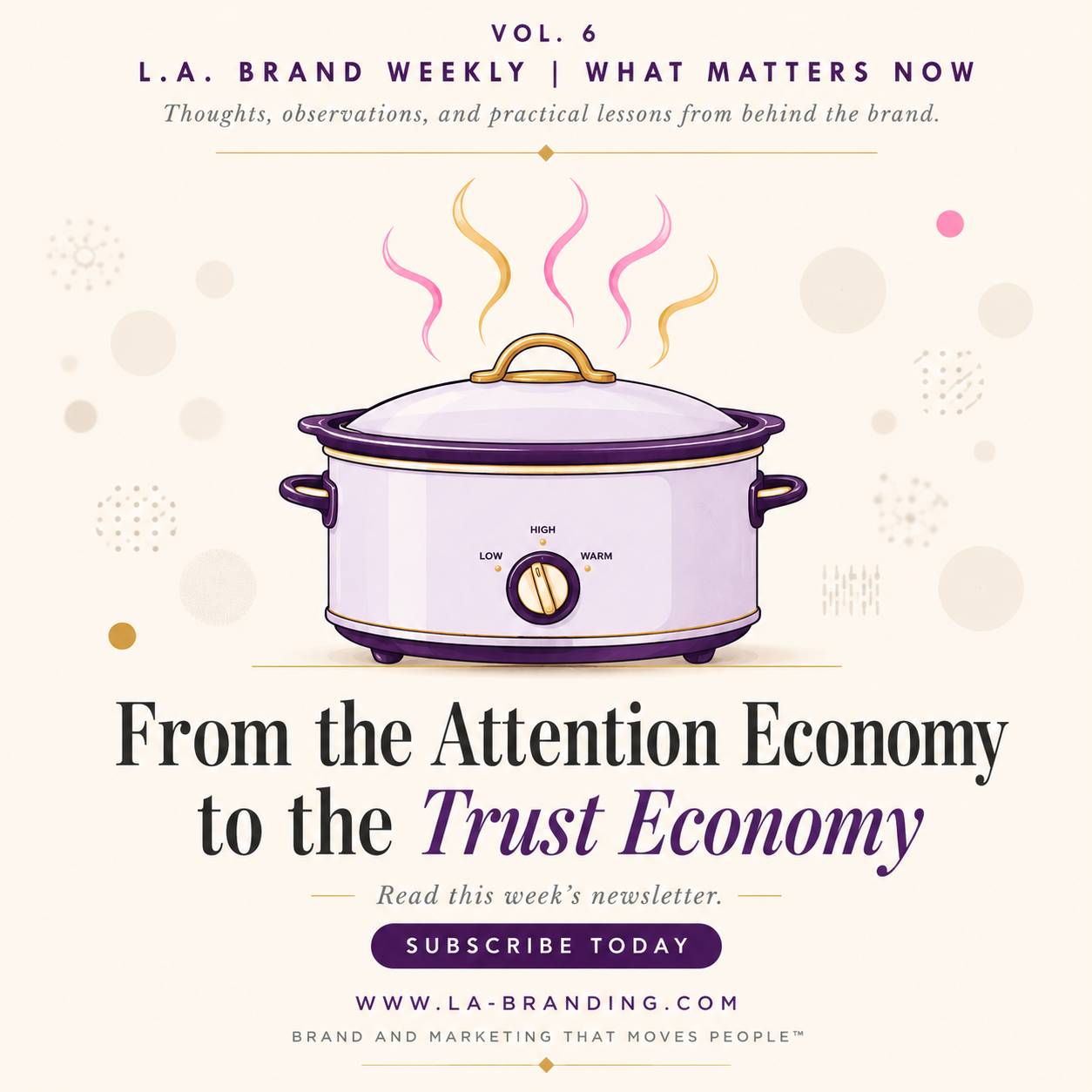 L.A. Brand Weekly: What Matters Now - Vol.6