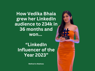 How Vedika Bhaia made $600k+ in 2023 with 234k LinkedIn Followers and LinkedIn Influencer of the Year award