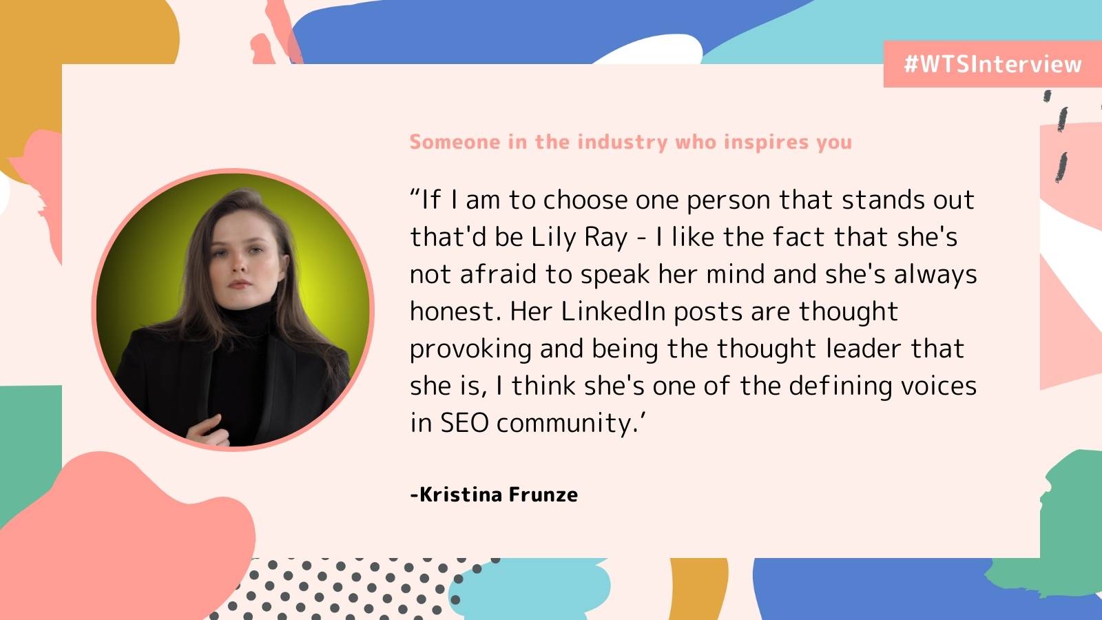 A woman in a dark turtleneck, framed in a red circle on a colorful geometric background. Text features a quote about admiration for Lily Ray's influence in SEO.