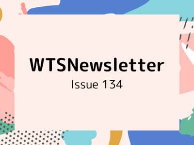 Newsletter cover for 'WTSNewsletter Issue 134' with bold text on a peach background. Surrounding are colorful abstract shapes and patterns.