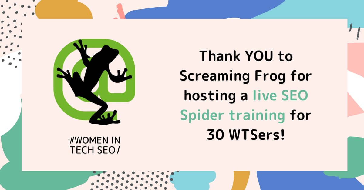 Thank-you graphic featuring the Screaming Frog logo and Women in Tech SEO branding, celebrating Screaming Frog for hosting a live SEO Spider training session for 30 WTS community members.
