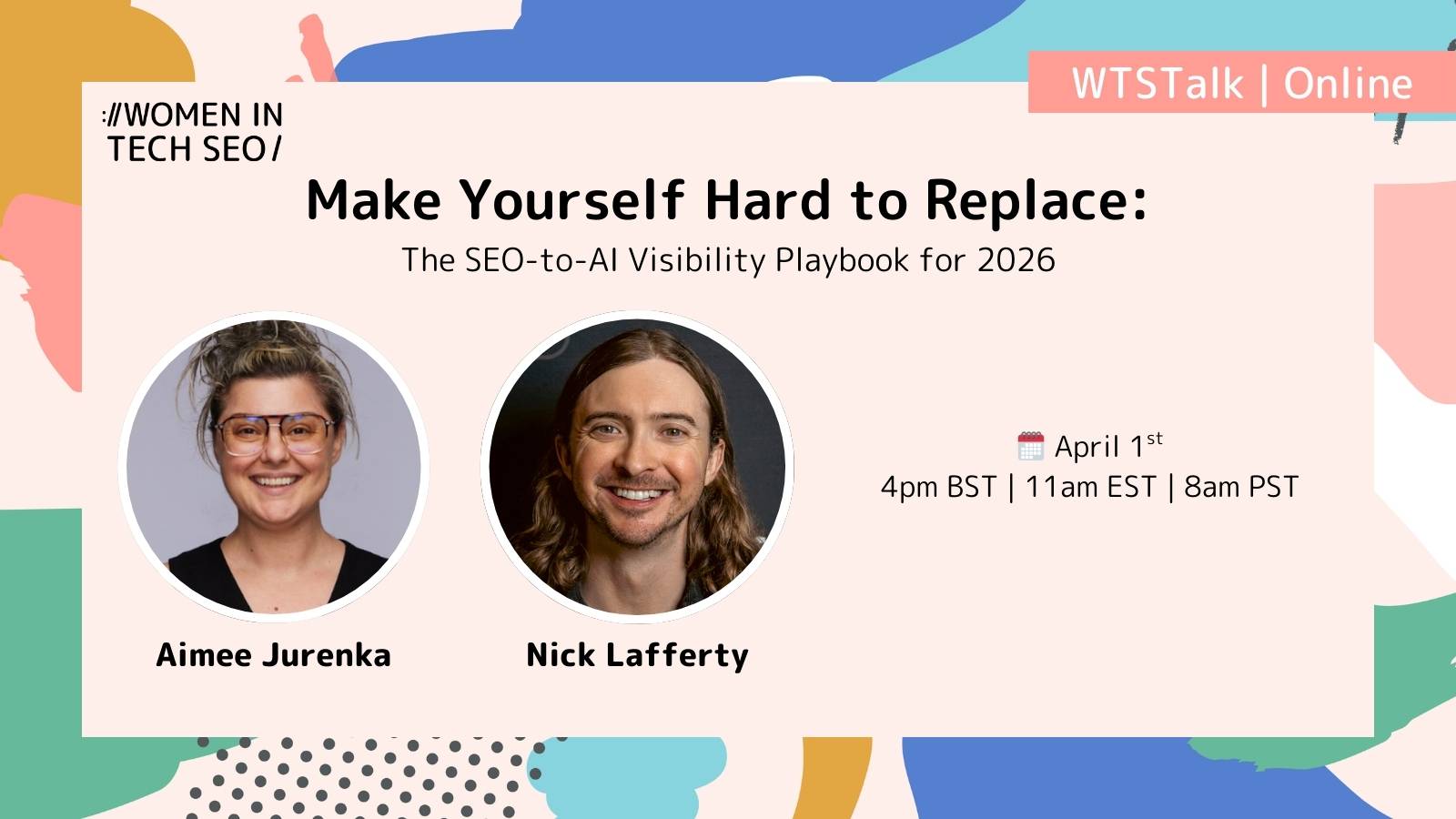 Promotional graphic for a Women in Tech SEO online talk titled “Make Yourself Hard to Replace: The SEO-to-AI Visibility Playbook for 2026.” It features headshots of Aimee Jurenka and Nick Lafferty and lists the event time as April 1st at 4pm BST | 11am EST | 8am PST.