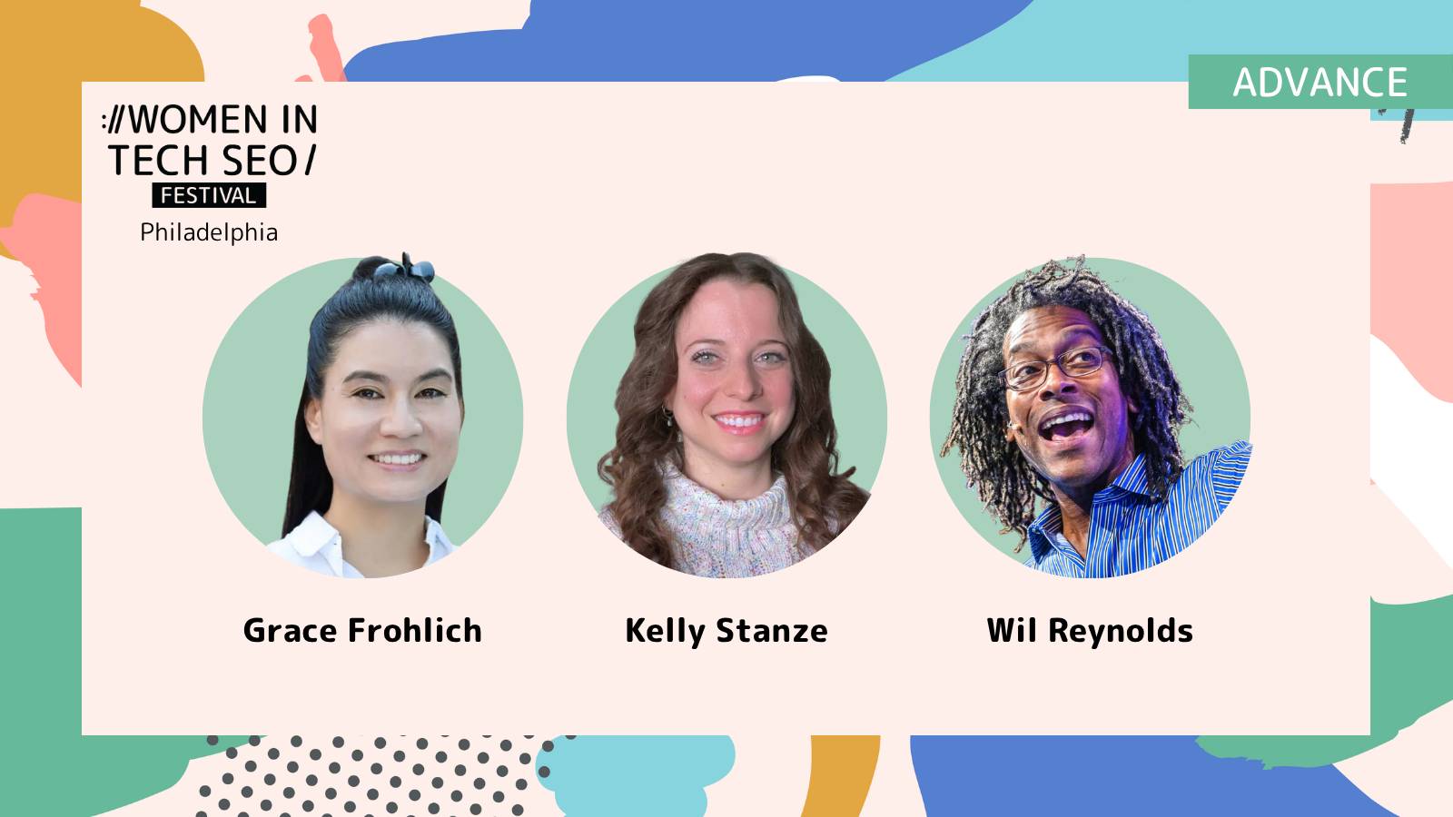 Promotional graphic for the Women in Tech SEO Festival Philadelphia Advance track. The image features headshots of Grace Frohlich, Kelly Stanze, and Wil Reynolds beneath the Women in Tech SEO Festival Philadelphia branding.