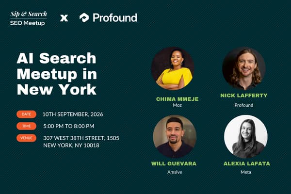 Promotional graphic for the Sip & Search AI Meetup in New York featuring speakers Chima Mmeje, Nick Lafferty, Will Guevara, and Alexia Lafata. The graphic includes the event date, time, venue, and Profound branding.