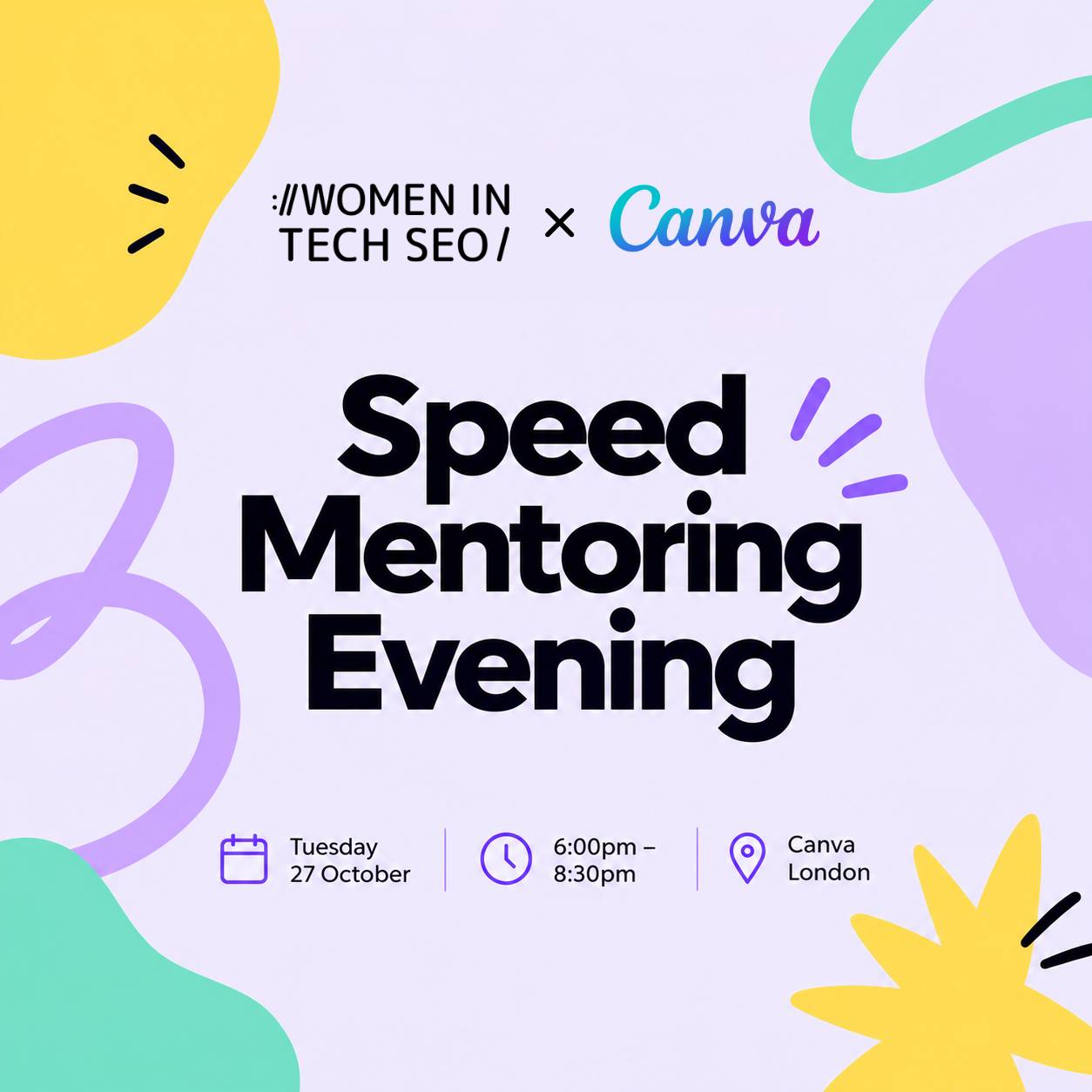 Women in Tech SEO × Canva Speed Mentoring Evening. Tuesday 27 October, 6:00–8:30 PM, at Canva London.