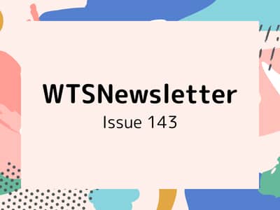 Newsletter cover for 'WTSNewsletter Issue 143' with bold text on a peach background. Surrounding are colorful abstract shapes and patterns.