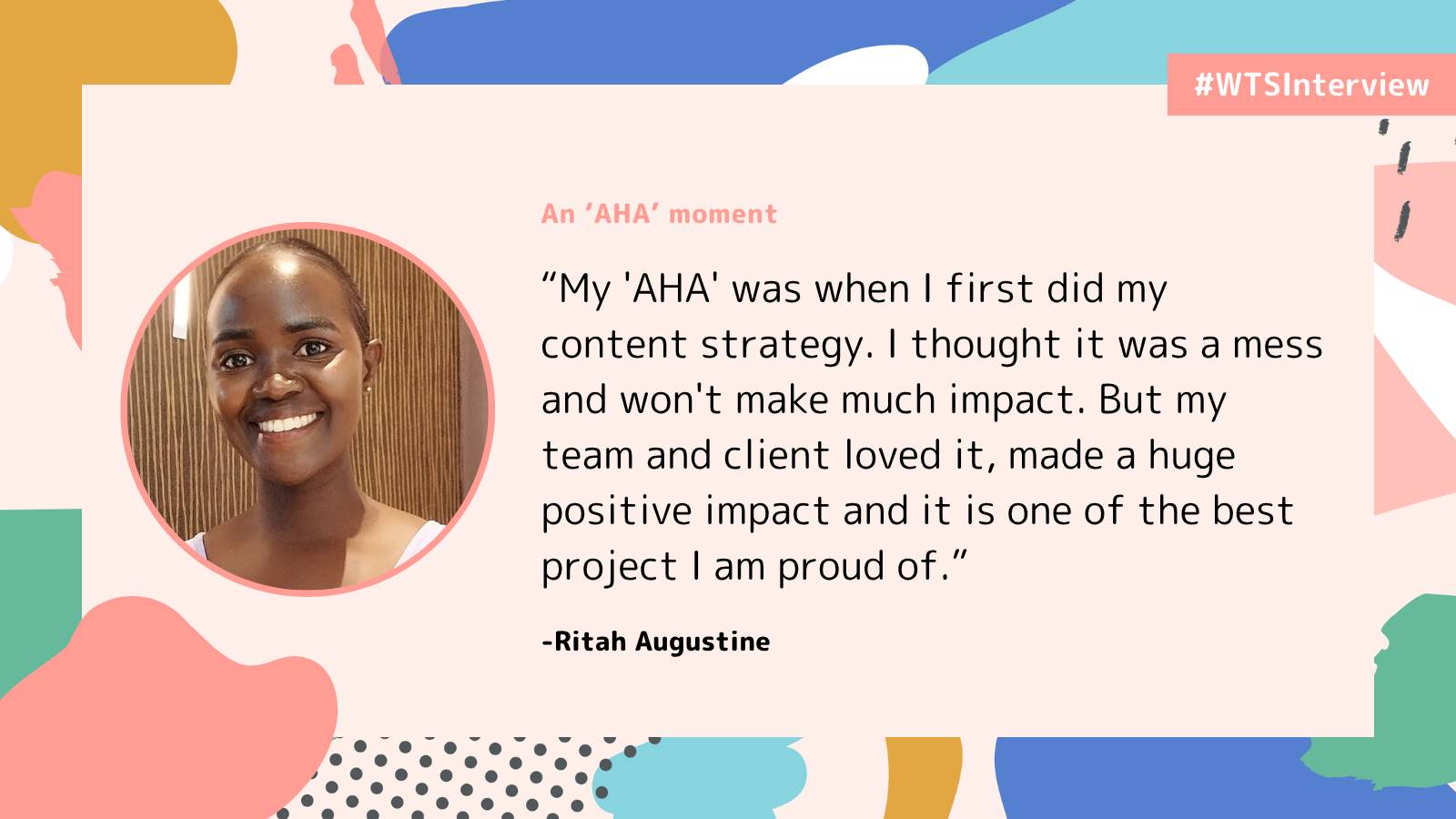 Promotional graphic from the Women in Tech SEO interview series featuring Ritah Augustine. The graphic highlights an “AHA” moment with a quote about gaining confidence after creating her first content strategy and seeing it make a positive impact. The design includes Ritah's portrait alongside abstract pastel shapes.