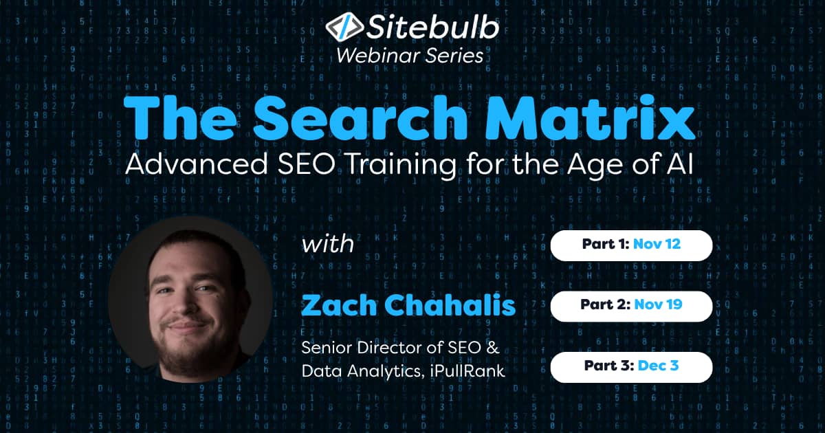 Alt text: "Sitebulb's webinar series titled 'The Search Matrix: Advanced SEO Training for the Age of AI' with Zach Chahalis, featuring training dates on Nov 12, Nov 19, and Dec 3. Background includes digital data graphics."