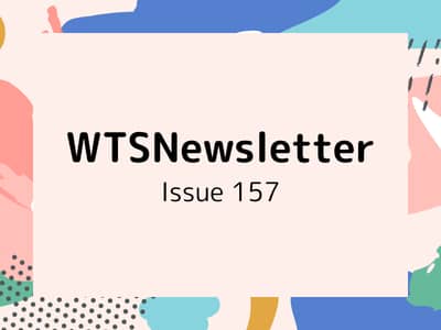 Newsletter cover for 'WTSNewsletter Issue 157' with bold text on a peach background. Surrounding are colorful abstract shapes and patterns.
