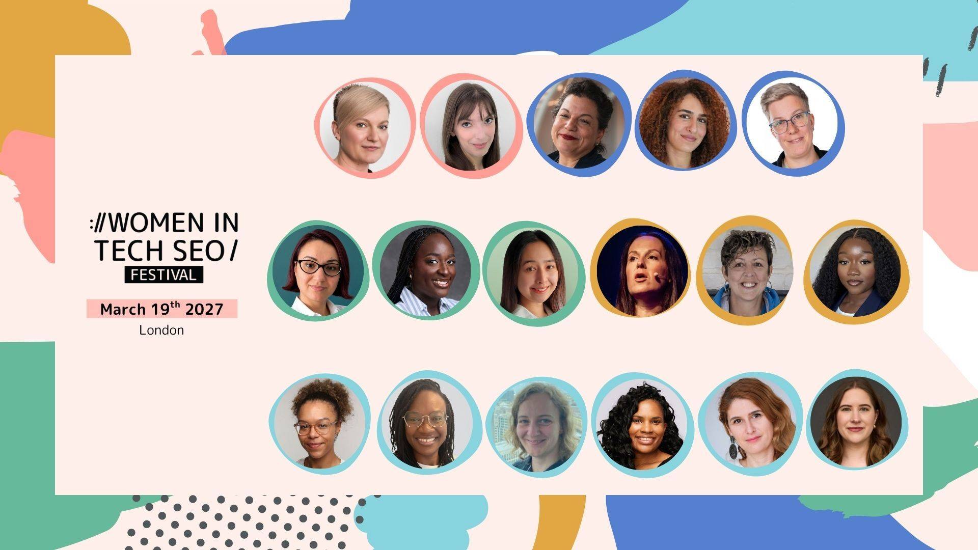 Women in Tech SEO Festival London, 19 March 2027. Speaker lineup graphic featuring 16 speakers, shown as individual headshots arranged in three rows.