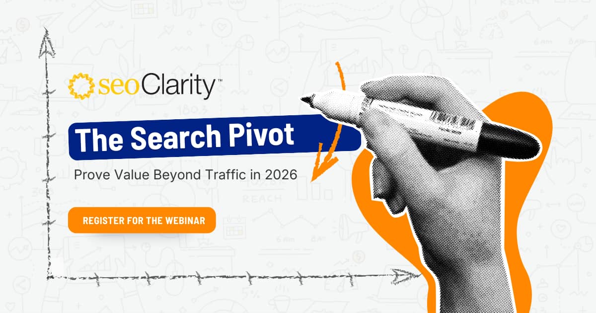 Black-and-white hand holding a marker draws an arrow on a background of doodles. Text: "seoClarity: The Search Pivot. Prove Value Beyond Traffic in 2026." Highlighted orange button reads "Register for the Webinar."