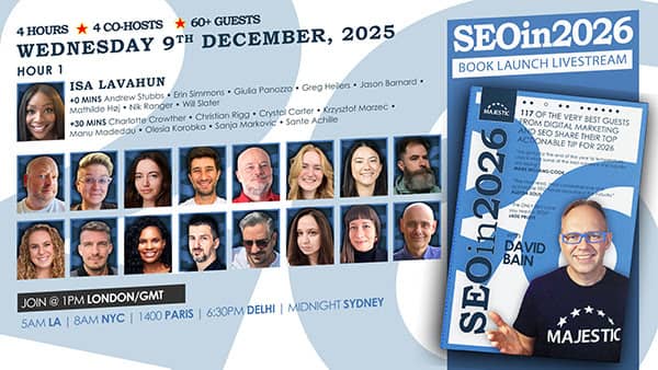 Alt text: "Promotional image for 'SEO in 2026' book launch livestream, set for December 9, 2025. Features a collage of 16 speaker headshots and event details. A book cover displayed on the right shows the author, David Bain. Event to start at 1 PM London/GMT, with times for LA, NYC, Paris, Delhi, and Sydney listed."