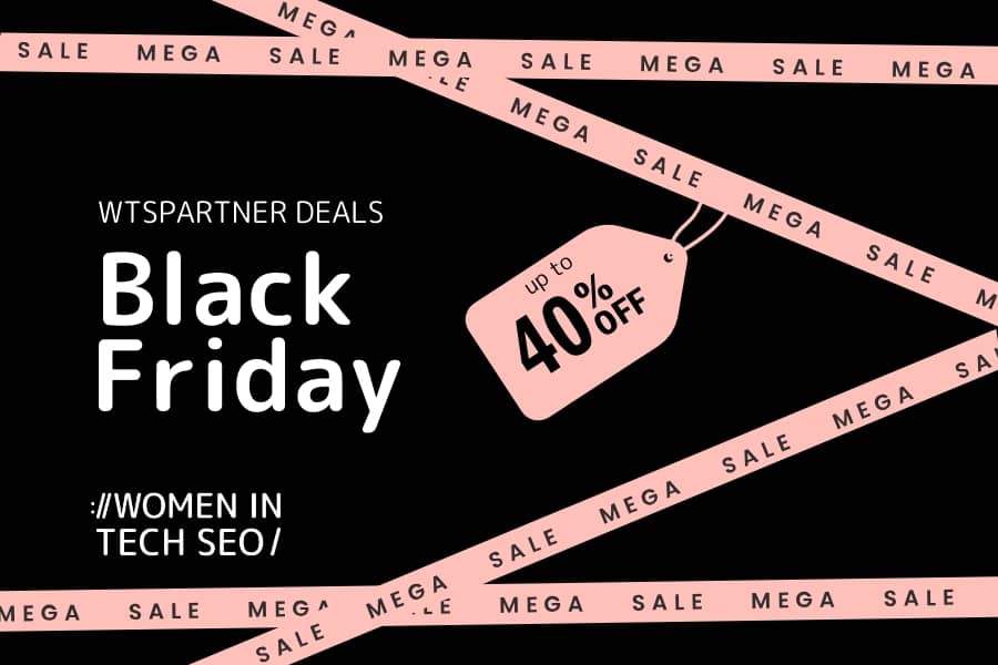 Black Friday sale banner for WTSPARTNER with pink ribbons saying "Mega Sale." A tag shows "up to 40% off." Includes "Women in Tech SEO."