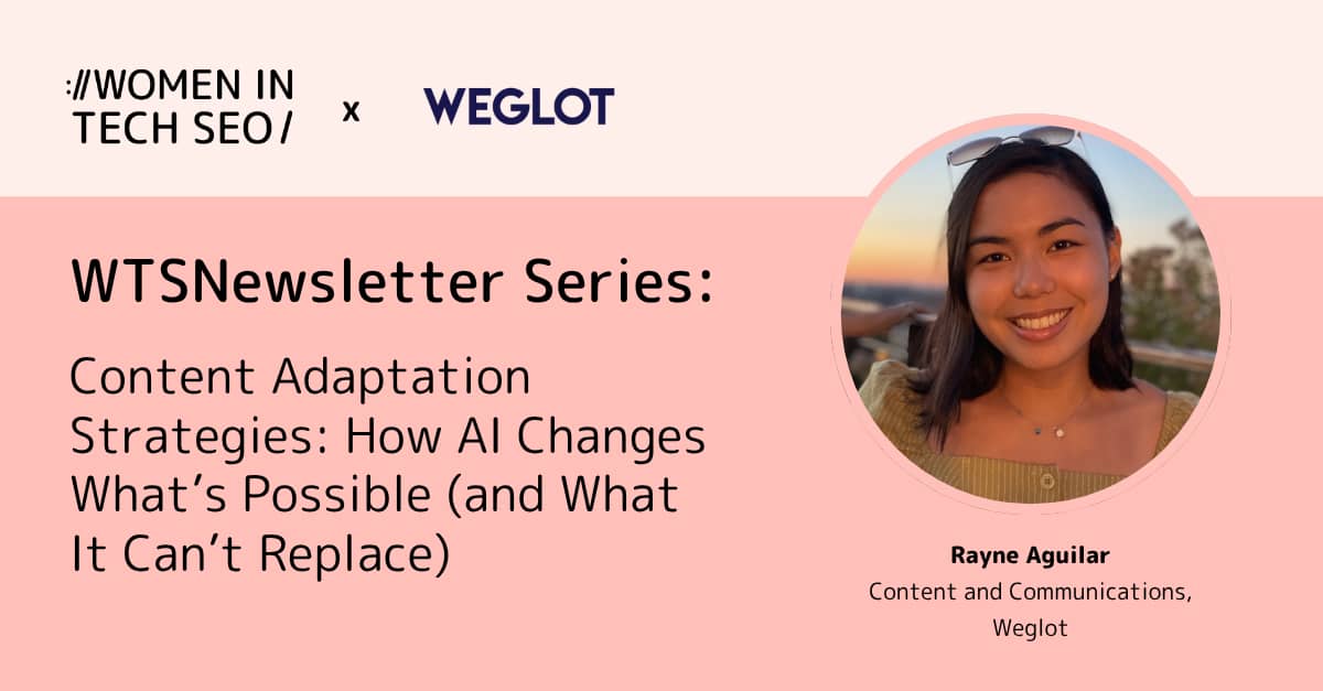 Promotional graphic for the WTSNewsletter Series in partnership with Weglot. On the left, the title reads "Content Adaptation Strategies: How AI Changes What's Possible (and What It Can't Replace)." On the right is a portrait of Rayne Aguilar, Content and Communications at Weglot, smiling outdoors at sunset.