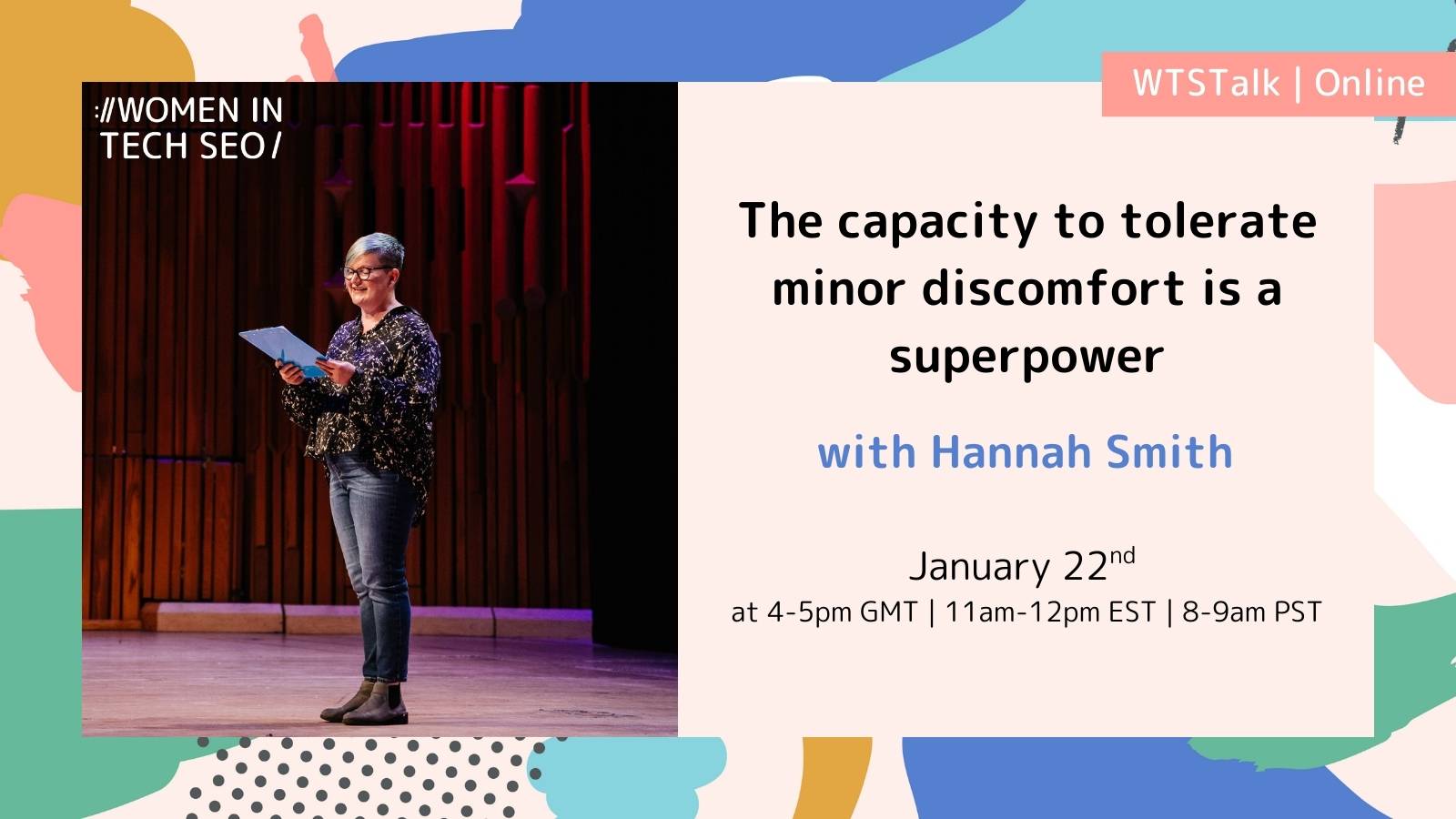 Alt text: A speaker on stage reads from papers at a "Women in Tech SEO" event. Text details an online talk by Hannah Smith on January 22nd about embracing discomfort as a superpower. Bright, modern design suggests optimism and empowerment.