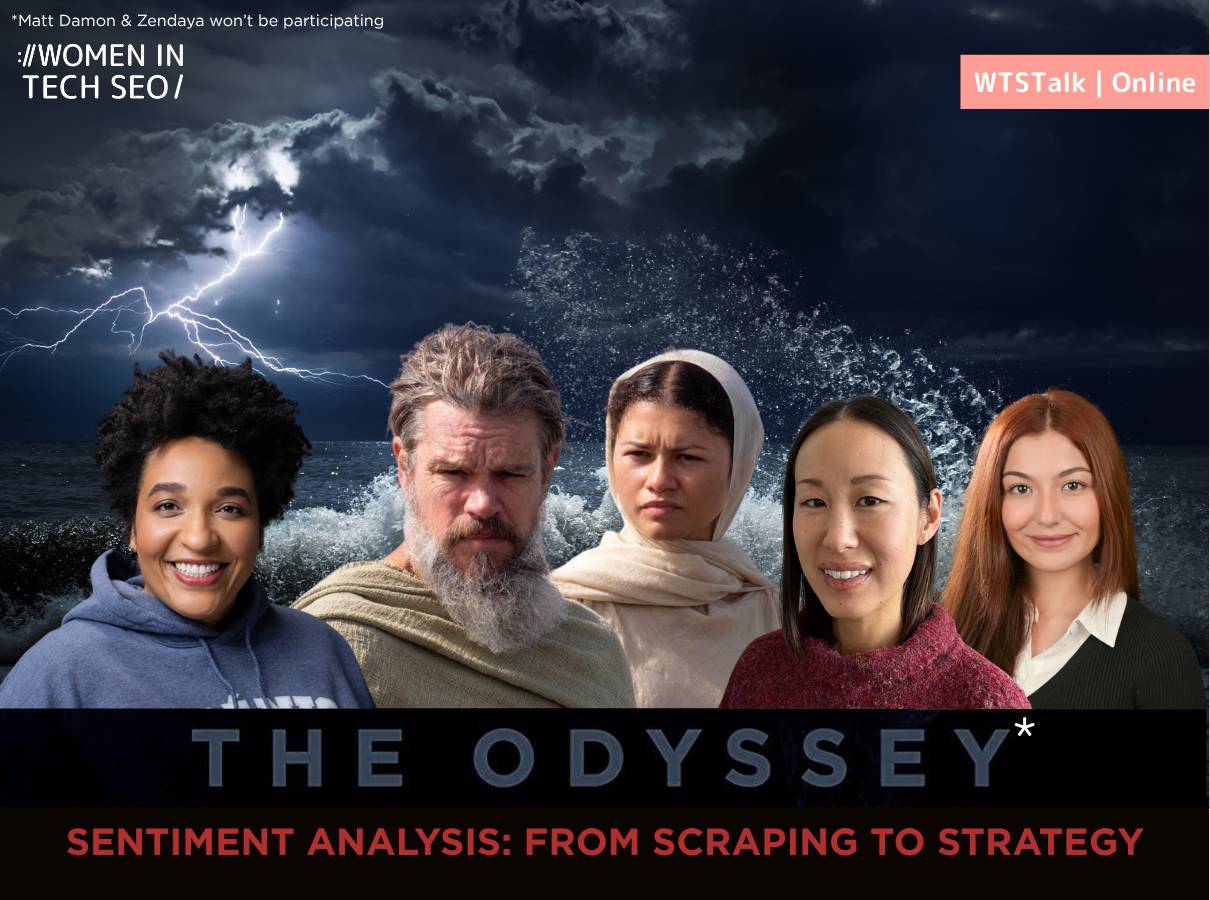 Promotional graphic for a Women in Tech SEO online talk, “Sentiment Analysis: From Scraping to Strategy.” Styled as a playful parody of The Odyssey film poster, it features Ana de la Cruz, Catherine Kim, and Celeste Gonzalez alongside edited images of characters from the film, with stormy seas in the background. Small text notes that Matt Damon and Zendaya are not participating.