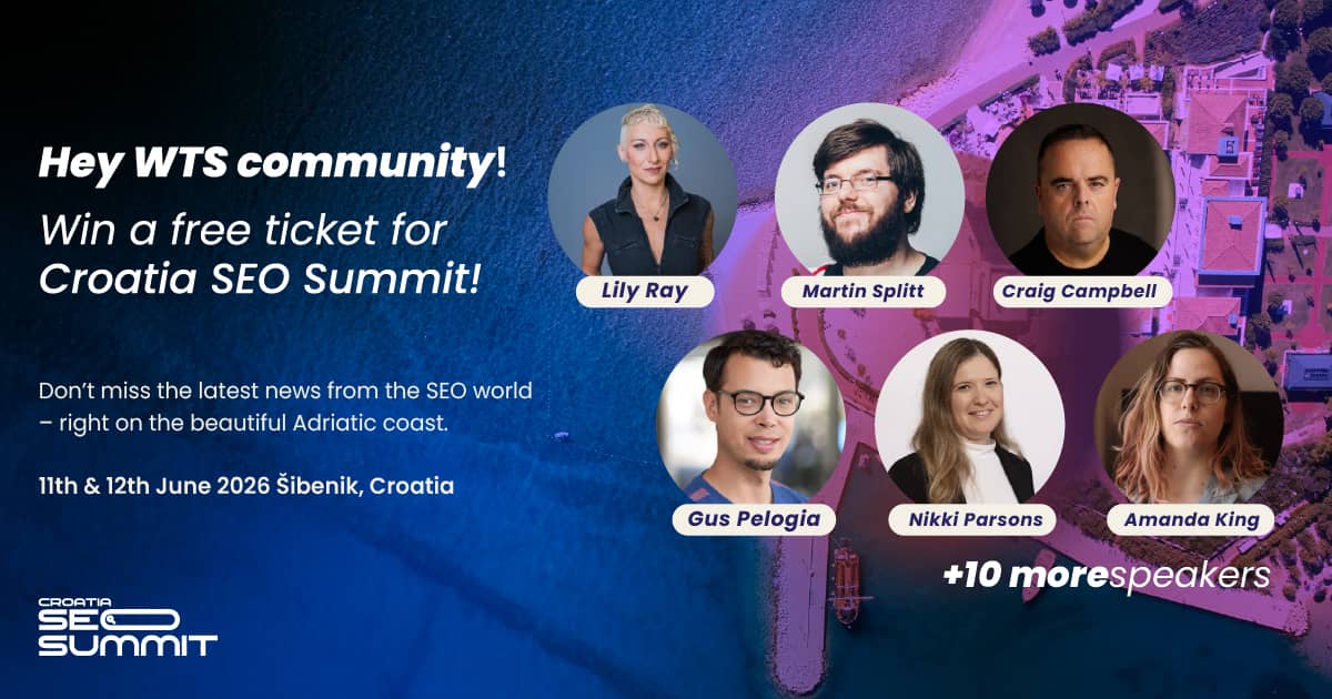 Promotional graphic inviting the WTS community to win a free ticket to the Croatia SEO Summit. It features speaker headshots including Lily Ray, Martin Splitt, Craig Campbell, Gus Pelogia, Nikki Parsons, and Amanda King, with text highlighting the event dates (11th & 12th June 2026) in Šibenik, Croatia, and noting additional speakers. The background shows an aerial coastal view with blue and purple tones.