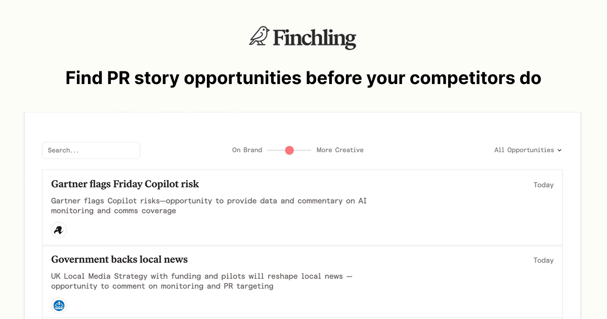 Promotional graphic for Finchling with the headline “Find PR story opportunities before your competitors do.” It shows a dashboard interface with a search bar, filters, and example story ideas such as “Gartner flags Friday Copilot risk” and “Government backs local news,” highlighting PR opportunities.