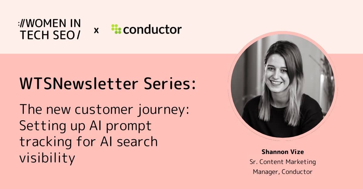 Alt text: "Promotional graphic for WTS Newsletter Series featuring Shannon Vize, Senior Content Marketing Manager at Conductor. The topic is AI prompt tracking for search visibility, co-hosted by Women in Tech SEO and Conductor. Image includes Shannon's smiling portrait."
