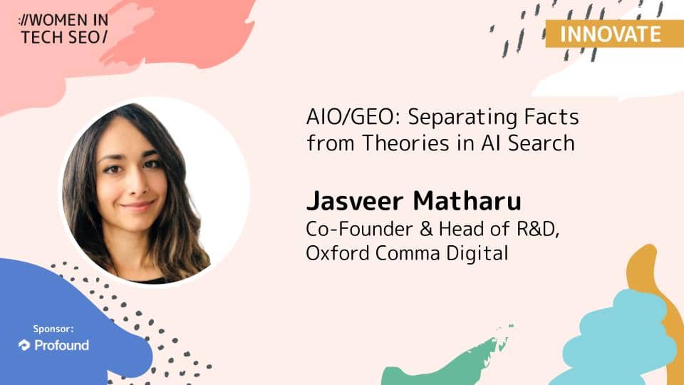 Alt text: "Event banner featuring Jasveer Matharu, Co-Founder and Head of R&D at Oxford Comma Digital. Text: 'AIO/GEO: Separating Facts from Theories in AI Search.' The design has colorful abstract shapes and a caption 'Innovate' at the top right. Sponsored by Profound."
