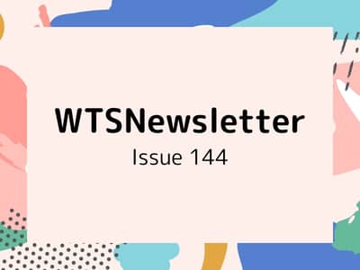 Newsletter cover for 'WTSNewsletter Issue 144' with bold text on a peach background. Surrounding are colorful abstract shapes and patterns.