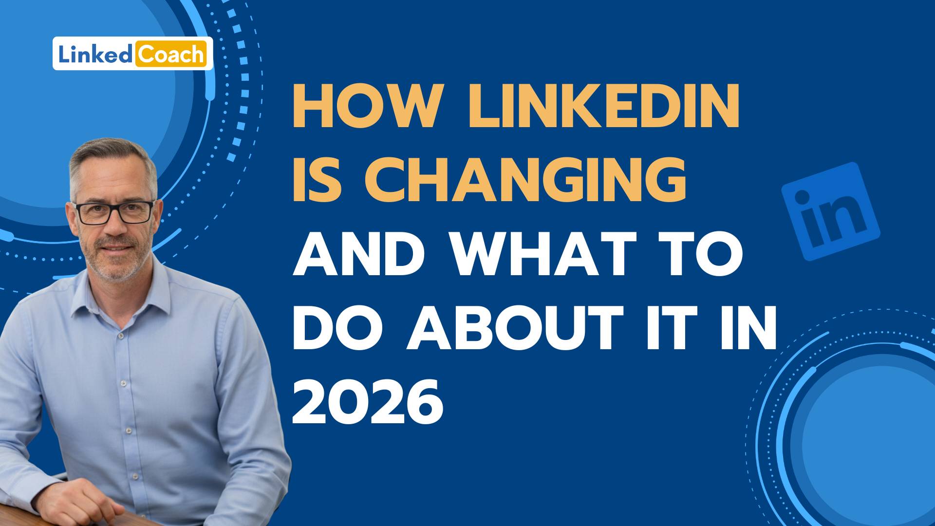 Banner with a photo of Adrian and text that says: How LinkedIn Is Changing and What to Do About It in 2026
