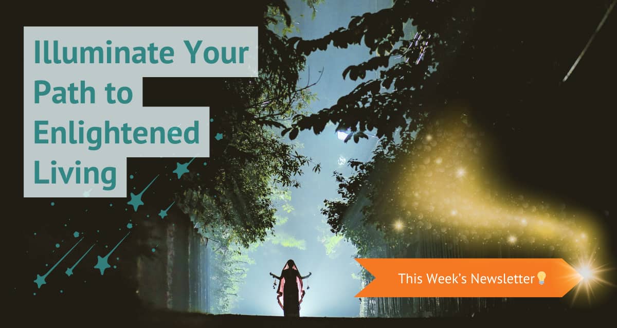 Illuminate Your Path to Enlightened Living