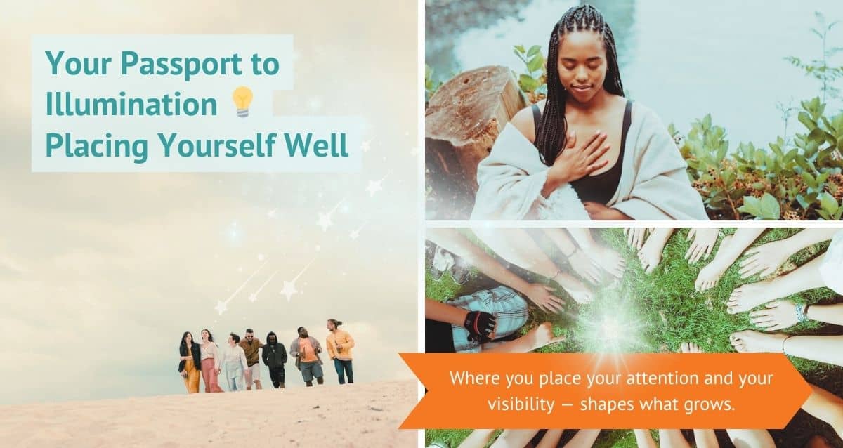 Your Passport to Illumination ? Placing Yourself Well