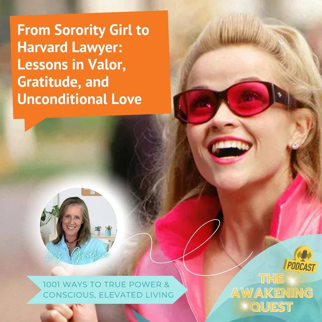 From Sorority Girl to Harvard Lawyer: Lessons in Valor, Gratitude & Lovingness