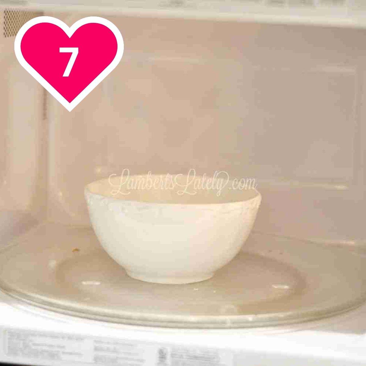 7 - bowl in a microwave.