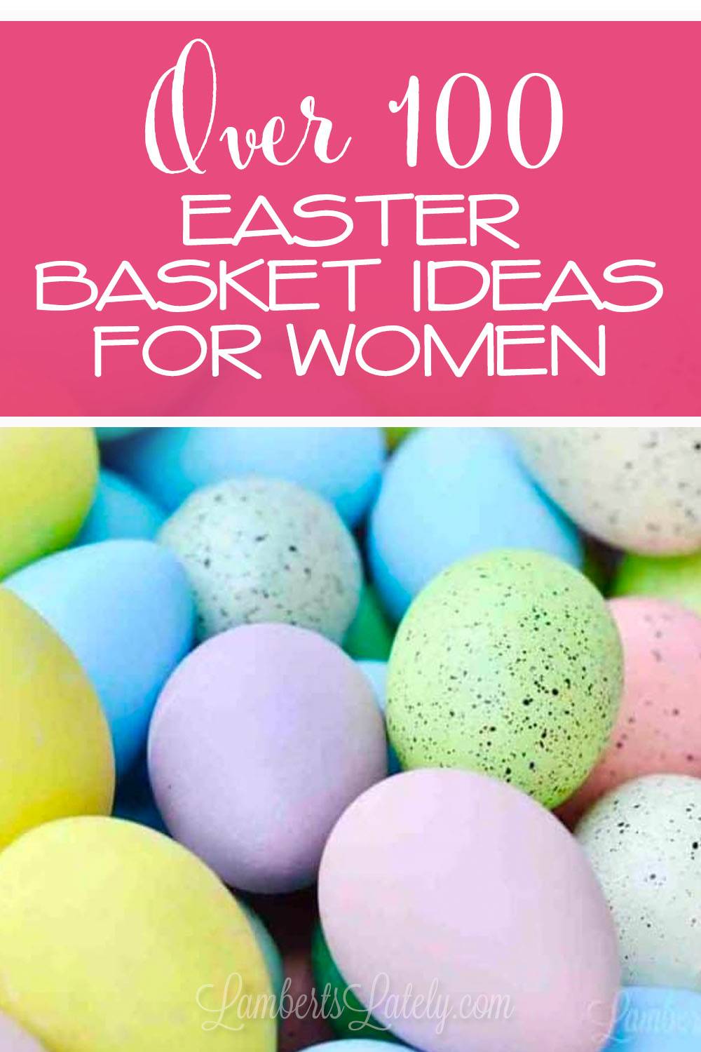 over 100 easter basket ideas for women.