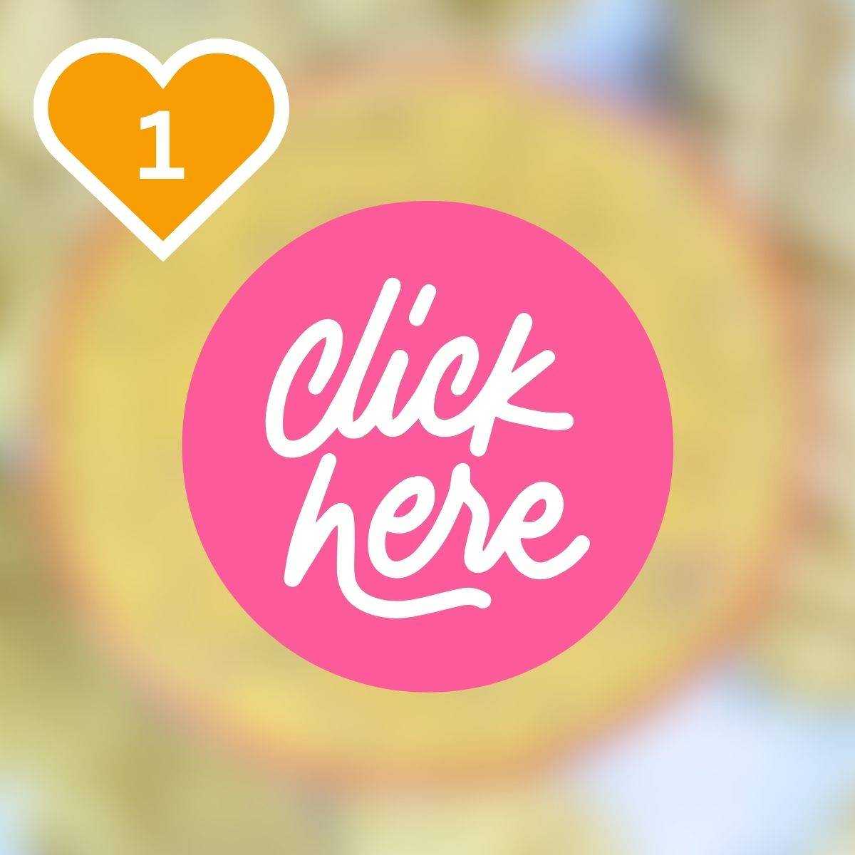 Pink circular "click here" button over a blurred food photograph.