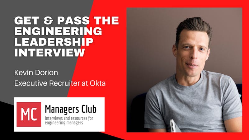 Get and Pass the Engineering Leadership Interview with Kevin Doiron Executive Recruiter