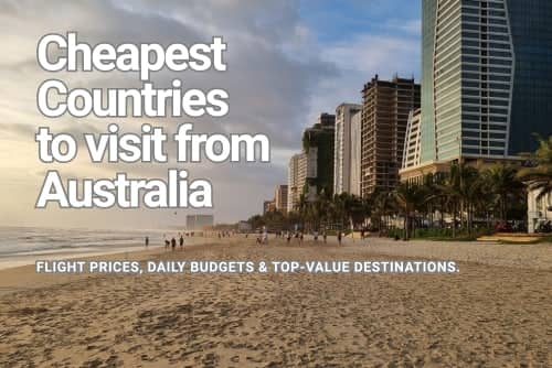 Cheapest countries to visit from Australia 