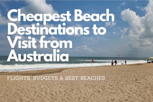 Cheapest Beach Destinations to Visit from Australia